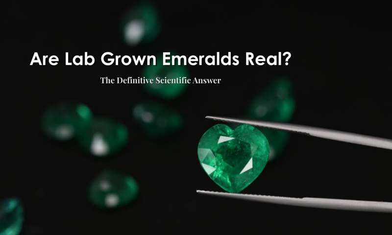 Are Lab Grown Emeralds Real? The Definitive Scientific Answer by DGK Emerald