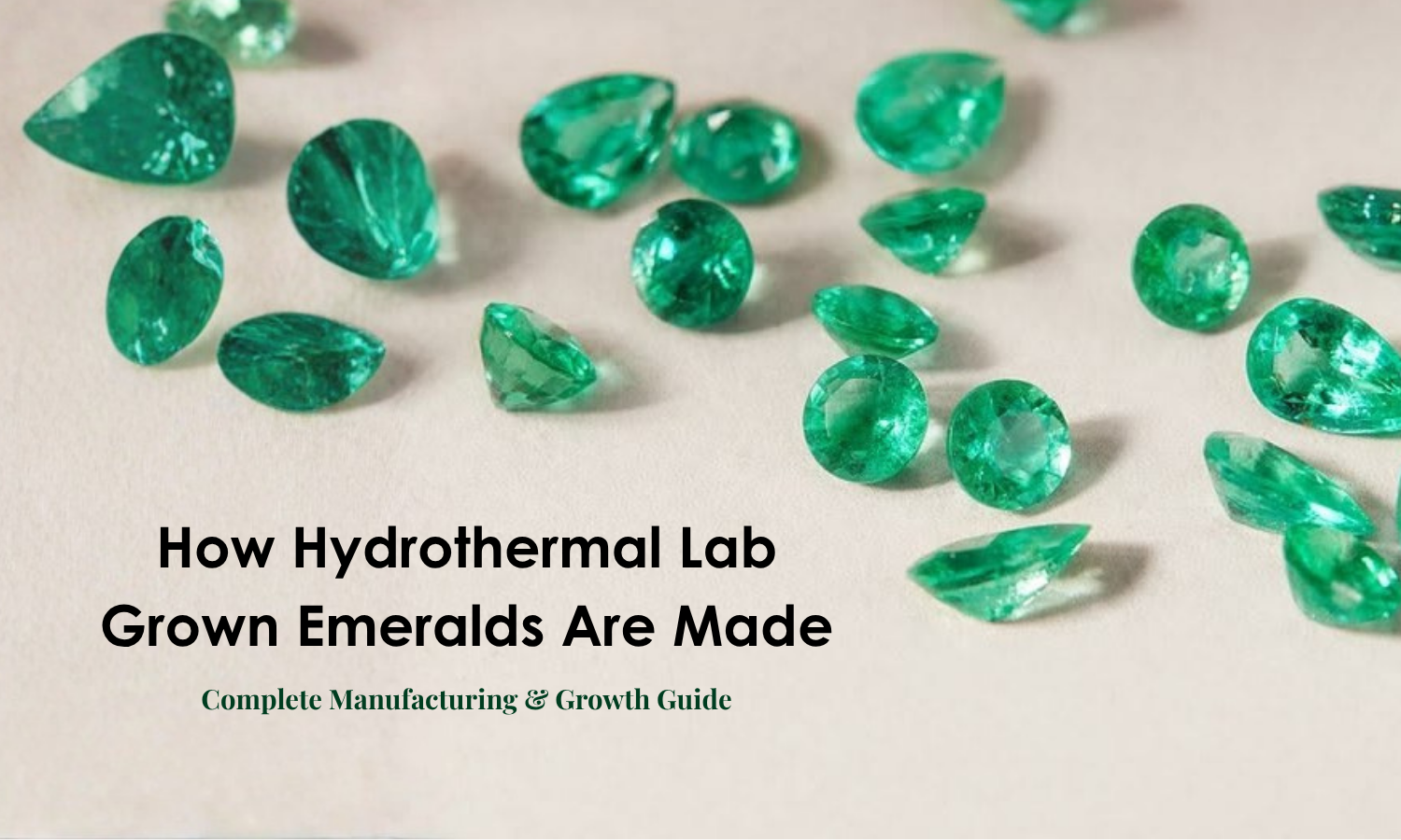 Hydrothermal Lab Grown Emeralds