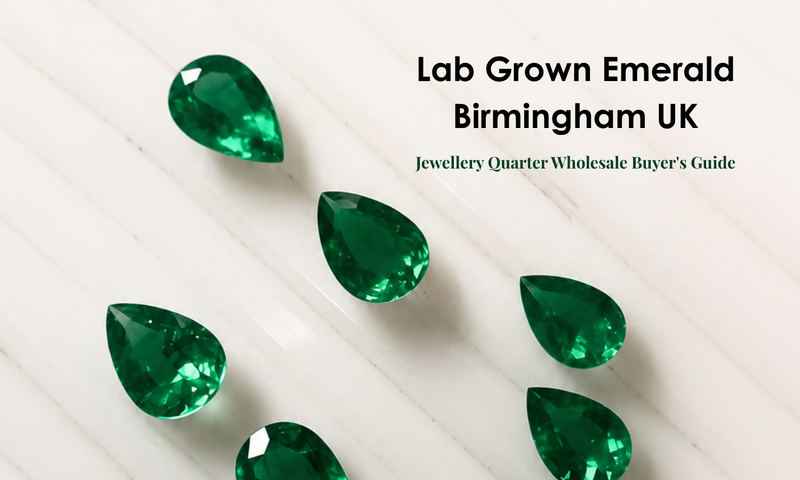 Lab Grown Emerald Birmingham UK: Jewellery Quarter Wholesale Buyer's Guide by DGK Emerald