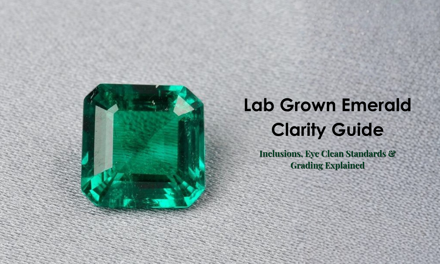 Lab Grown Emerald Clarity Guide