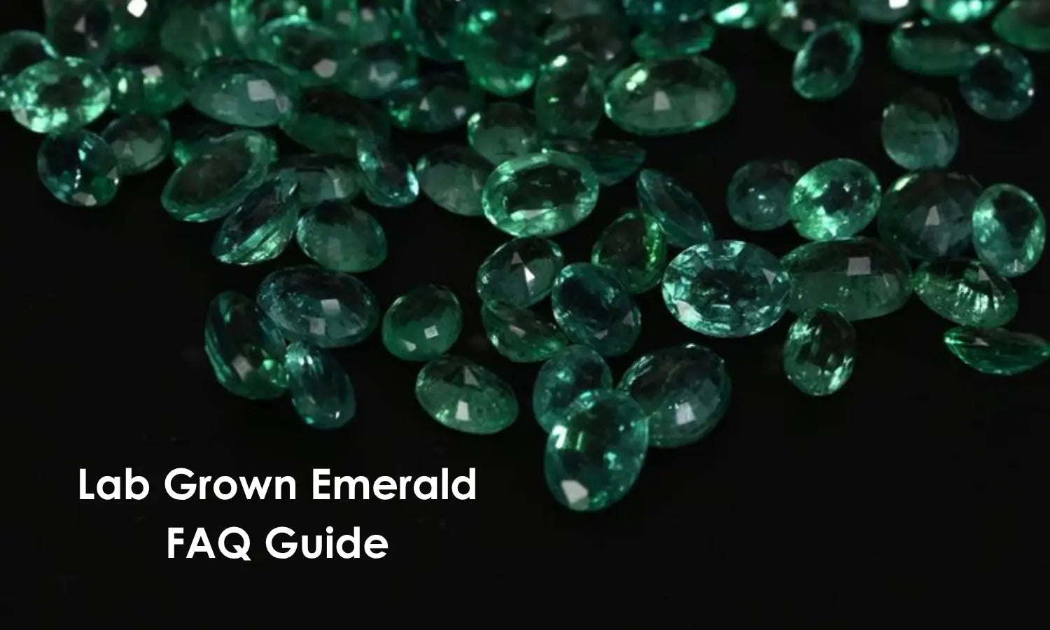 Lab Grown Emerald FAQ