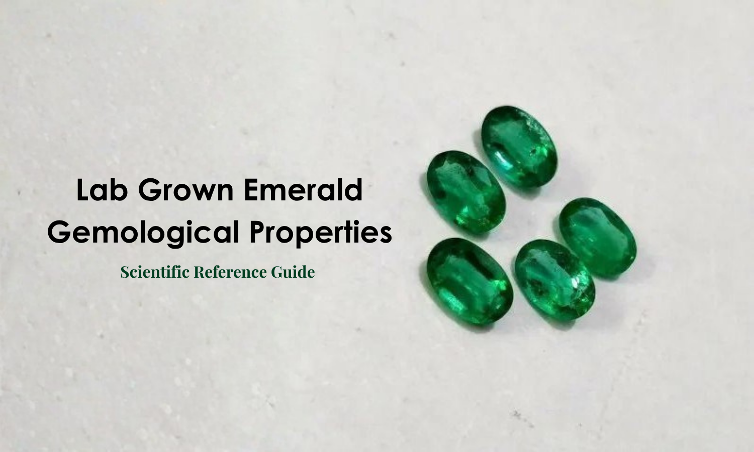 Lab Grown Emerald Gemological Properties