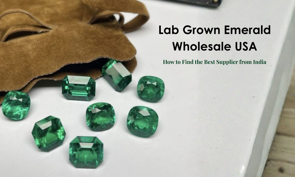 Lab Grown Emerald Wholesale USA: How to Find the Best Supplier from India | DGK Emerald