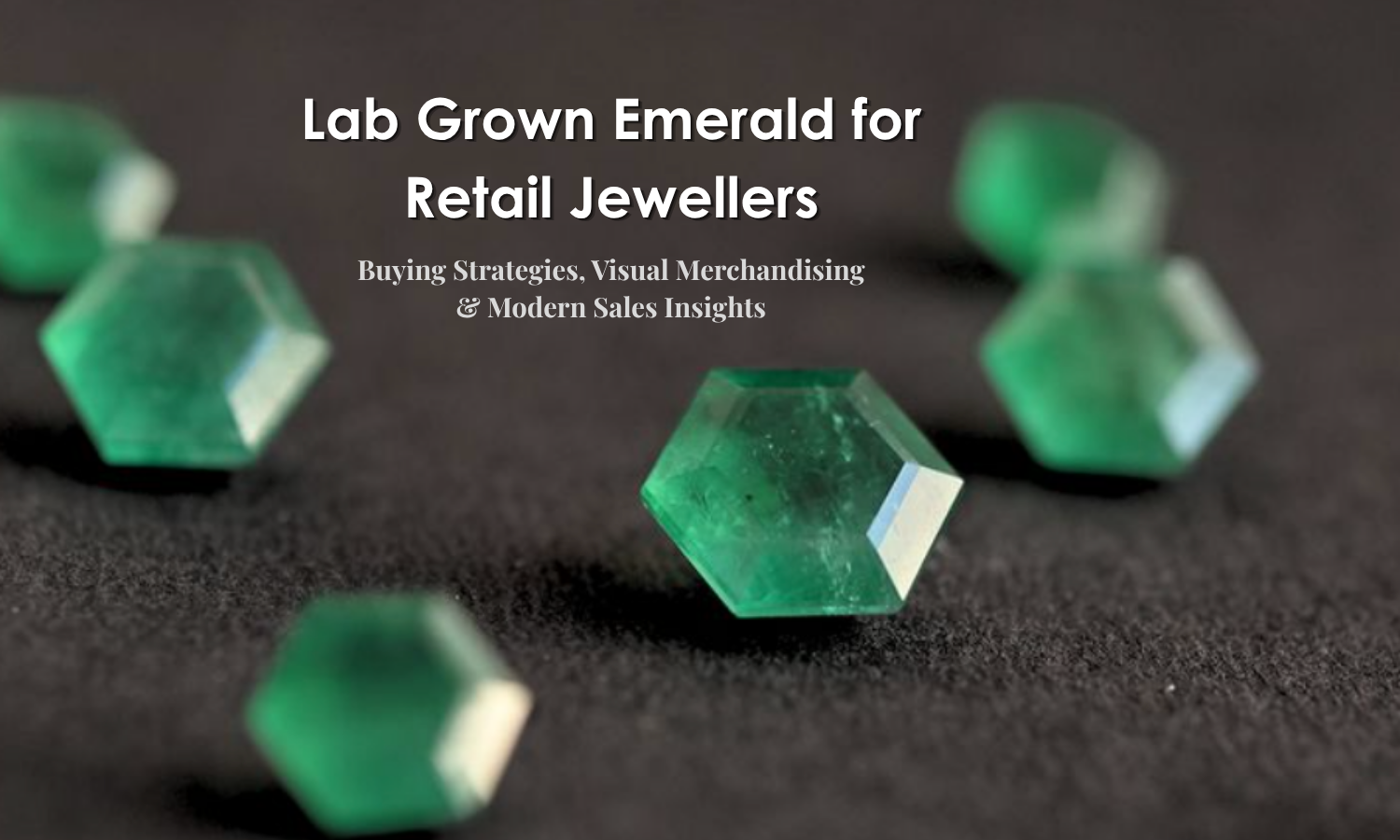 Lab Grown Emerald for Retail Jewellers