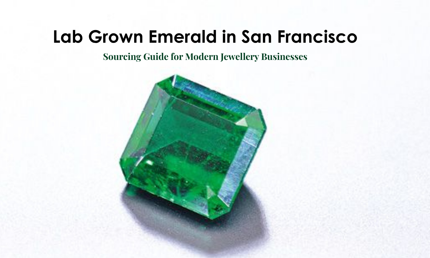 Lab Grown Emerald in San Francisco