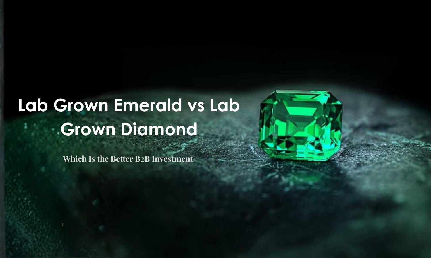 Lab Grown Emerald vs Diamond