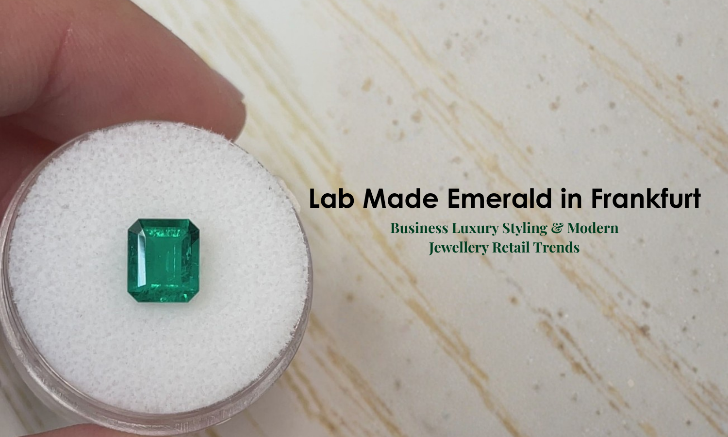 Lab Made Emerald in Frankfurt – Business Luxury Styling & Modern Jewellery Retail Trends | DGK Emerald