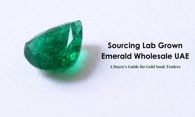Sourcing Lab Grown Emerald Wholesale UAE: A Buyer’s Guide for Gold Souk Traders | DGK Emerald