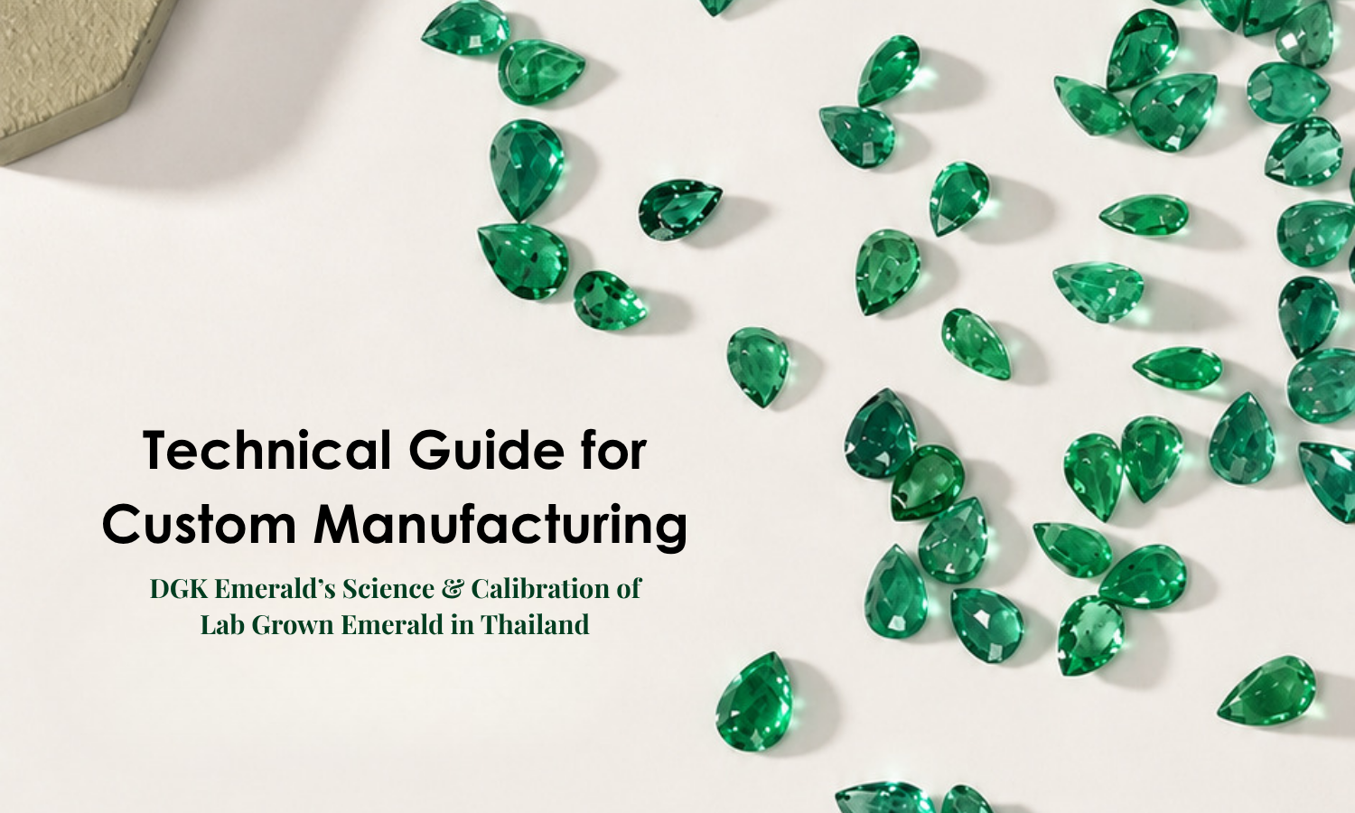 Technical Guide for Custom Manufacturing: DGK Emerald’s Science & Calibration of Lab Grown Emerald in Thailand