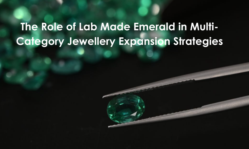 The Role of Lab Made Emerald in Multi-Category Jewellery Expansion Strategies | DGK Emerald