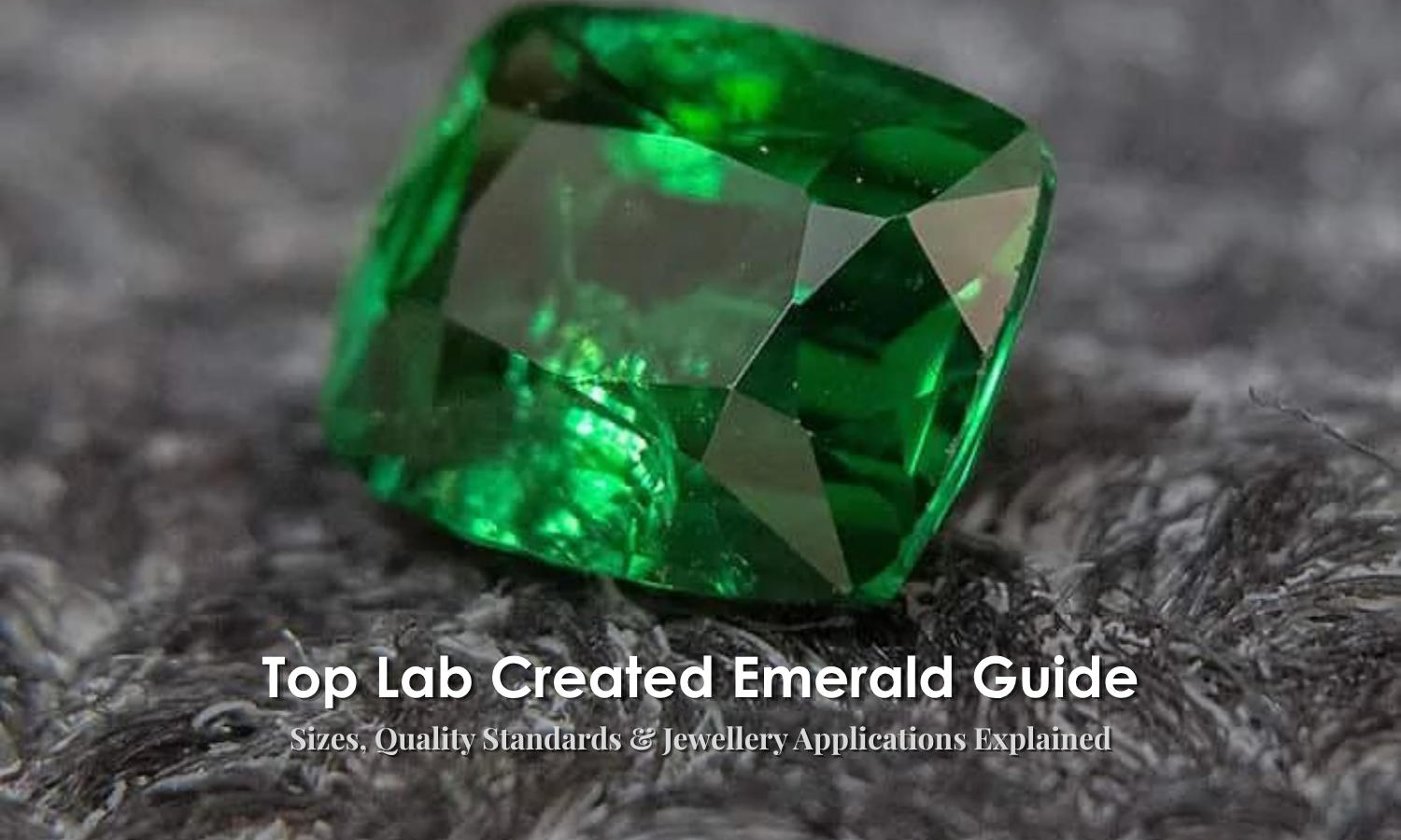 Lab Created Emerald Guide